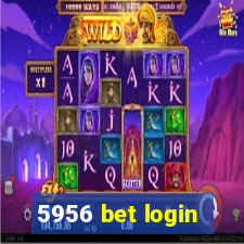 5956 bet login